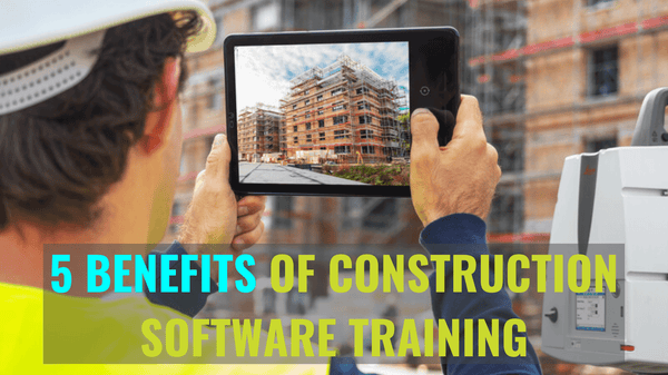 5 Benefits of Construction Software Training - Datum Tech Solutions