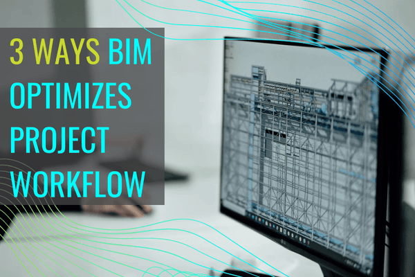 3 Ways BIM Optimizes Project Workflow - Datum Tech Solutions