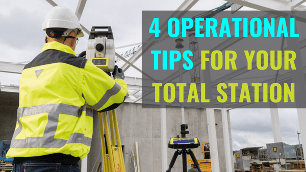 4 Operational Tips For Your Leica Total Station - Datum Tech Solutions