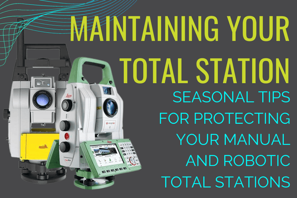 Maintaining Your Total Station - Datum Tech Solutions