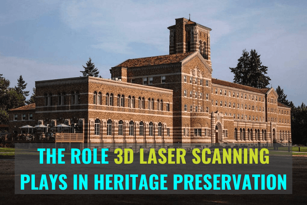The Role 3D Laser Scanning Plays In Historic Preservation - Datum Tech Solutions