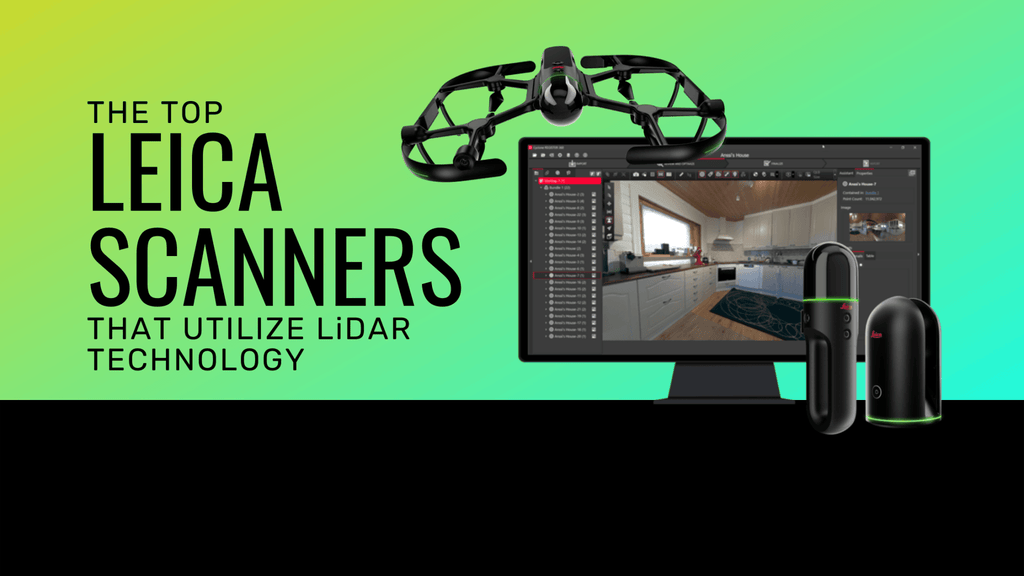 The Top Leica Scanners That Utilize LiDAR Technology