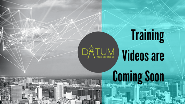 Training Videos Coming Soon - Datum Tech Solutions